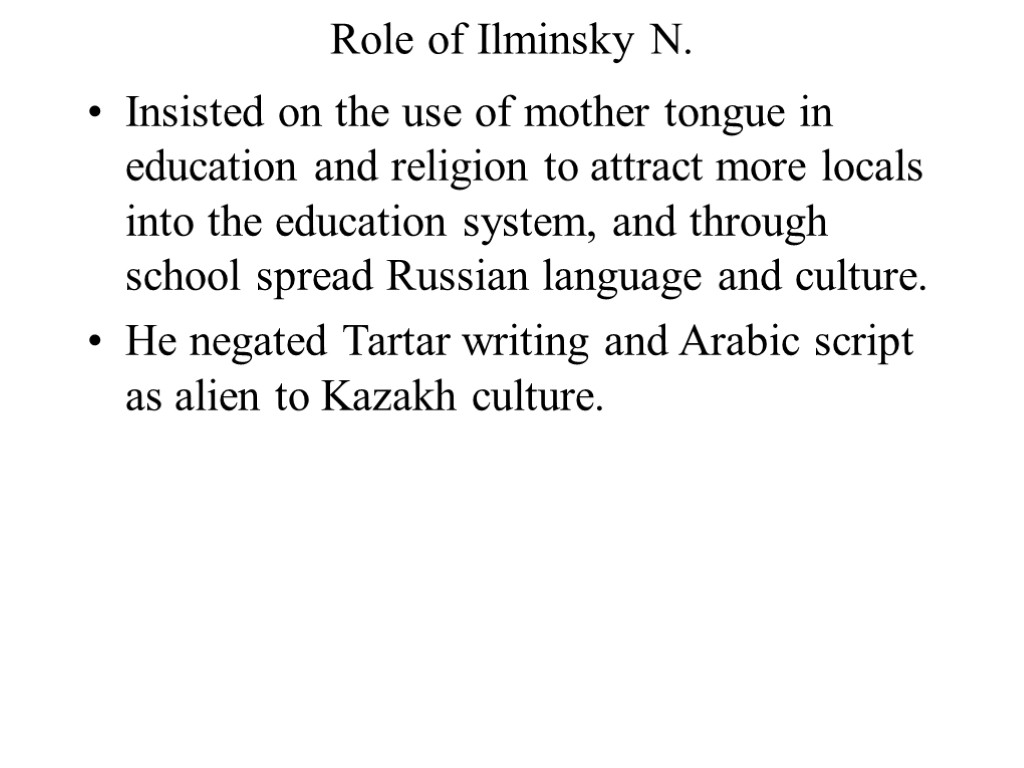 Role of Ilminsky N. Insisted on the use of mother tongue in education and
